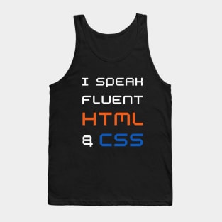 Funny web designer - I speak fluent HTML and CSS Tank Top